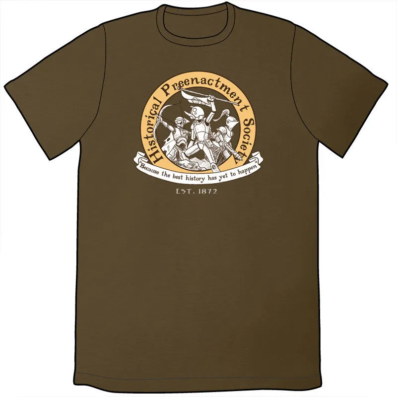 Historical Preenactment Society T-Shirt